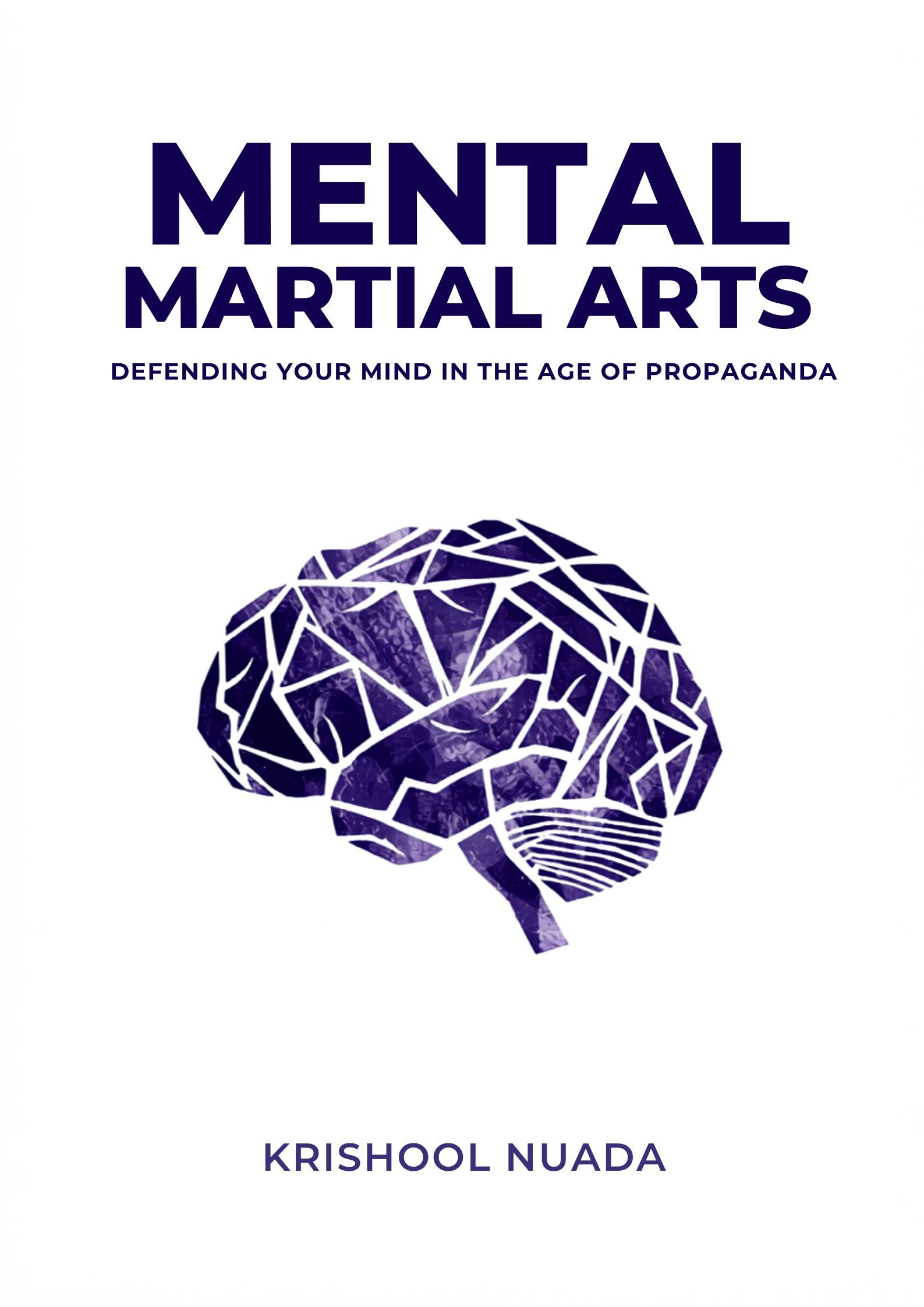 Mental Martial Arts | Defending Your Mind in the Age of Propaganda
